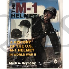  The M-1 Helmet: A History of the U.S. M-1 Helmet in World War II (Schiffer Military History