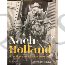 Nach Holland !: De meidagen van 1940 door Duitse ogen