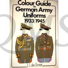  Colour Guide to German Army Uniforms 1933-1945