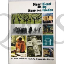  Dienst am Menschen, Dienst am Frieden : 75 Jahre Volksbund Deutsche Kriegsgräberfürsorge