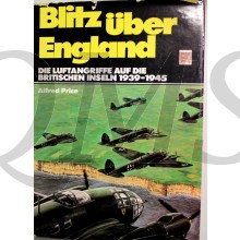 Blitz über England. Die Luftangriffe auf die Britischen Inseln 1939 - 1945
