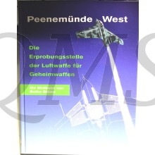 Peenemünde-West. Die Erprobungsstelle der Luftwaffe für Geheimwaffen.
