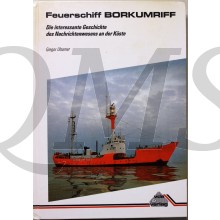 Feuerschiff Borkumriff. Die interessante Geschichte des Nachrichtenwesens an der Küste