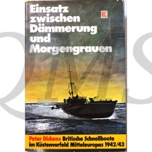 Einsatz zwischen Dämmerung und Morgengrauen. Britische Schnellboote im Küstenvorfeld Mitteleuropas 1942/43