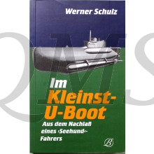Im Kleinst- U- Boot. Aus dem Nachlaß eines 'Seehund'- Fahrers 