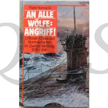 An Alle Wolfe: Angriff ! (U-Bote Crews und Kommandanten im Zweiten Weltkrieg 19039-1945) 