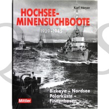 Hochsee-Minensuchboote 1939 - 1945. Biskaya - Nordsee - Polarküste - Finnenbusen