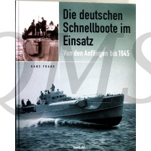 Die deutschen Schnellboote im Einsatz - von den Anfängen bis 1945