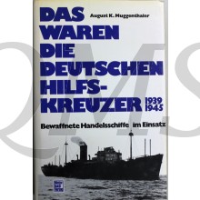 Das waren die deutschen Hilfskreuzer 1939-1945. Bewaffnete Handelsschiffe im Einsatz