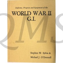 Uniforms, Weapons and Equipment of the World War II G.I.