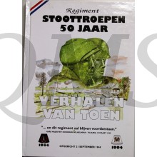 Titel:	Regiment Stoottroepen 50 jaar Verhalen van toen Taal:	Nederlands Uitgever:	Stichting Regiment Stoottroepen 50 jaar Ermelo