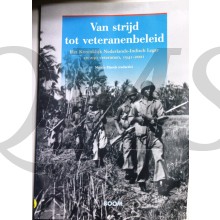 Van Strijd Tot Veteranenbeleid het Koninklijk Nederlands-Indisch Leger en zijn veteranen, 1941-2001