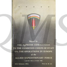 Report by the Supreme Commander to the combined Chiefs of Staff on the operations in Europe of the Allied Expeditionary Force - 6 June 1944 to 8 May 1945