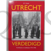 Utrecht verdedigd fortificatie en moblilisatie 1914-1940