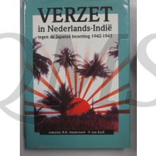 Verzet in Nederlands-Indie tegen de Japanse bezetting 1942-1945.