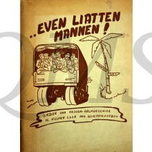 	Even Liatten Mannen! Order van Majoor-Aalmoezenier H. Helmer C.S.S.R. aan gerepatrieerden.