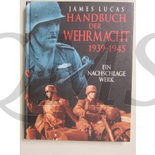 Handbuch der Wehrmacht 1939 - 1945. Ein Nachschlagewerk.