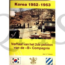 Korea 1952-1953. Verhaal van het 2de peloton van de "B" Compagnie