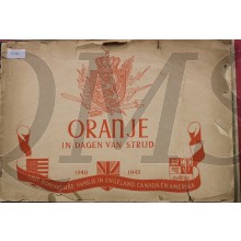 Oranje in dagen van strijd. 1940-1945 Onze koninklijke familie in Engeland, Canada en Amerika