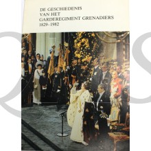 De geschiedenis van het garderegiment Grenadiers 1829-1982