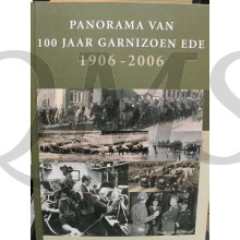 Panorama van 100 jaar Garnizoen Ede 1906 - 2006