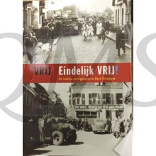 Vrij Eindelijk Vrij De laatste oorlogsdagen in Oost - Groningen