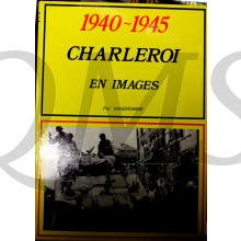 1940-1945 Charleroi en images