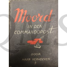Schrijver:	Verhoeven, Hans Titel:	Moord in den commandopost Taal:	Nederlands Uitgever:	Uitgeverij De Librije, Overveen z.j.; vermoedelijk 1941