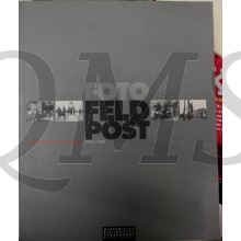 Foto-Feldpost: Geknipste Kriegserlebnisse 1939-1945