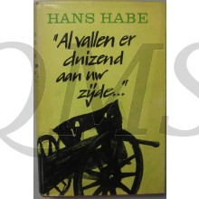 Al vallen er duizend aan uw zijde, een verslag (dl 1. oorlog en terugtocht, dl.2. gevangenschap en vlucht)