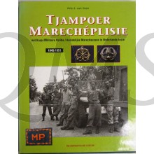Tjampoer Marecheplisie. Het Korps Militaire Politie/Koninklijke Marechaussee in Nederlands-Indie. 1945-1951 Schrijver:Arie J. van Veen