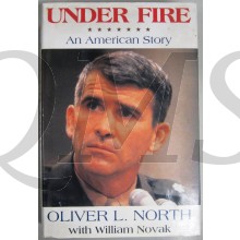 Under Fire: An American Story - The Explosive Autobiography of Oliver North