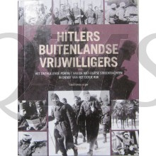 Hitlers buitenlandse vrijwilligers het onthullende portret van de niet-Duitse strijdkrachten in dienst van het Derde Rijk