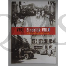 Vrij Eindelijk Vrij De laatste oorlogsdagen in Oost - Groningen