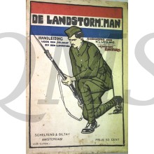 De landstorm-man. Handleiding voor den soldaat bij de landstorm, zoowel vrijwillig als verplicht en voor den milicien, tevens gids voor hen die zich willen bekwamen voor korporaal.