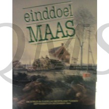 Einddoel Maas. de strijd in Zuidelijk Nederland tussen September en December 1944.