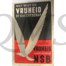 Briefkaart NSB;  Wat wilt gij Vrijheid of Knechtschap, Vrijheid alleen door de NSB
