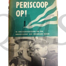 Periscoop op! : de oorlogsgeschiedenis van den Onderzeedienst der Koninklijke Marine 