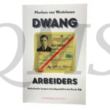 Book - Dwangarbeiders Nederlandse jongens tewerkgesteld in het Derde Rijk