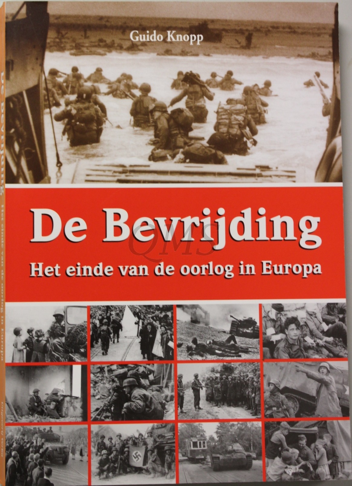De Bevrijding. Het einde van de oorlog in Europa