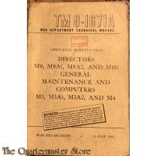 Manual TM 9-1671A Directors M9, M9A1,M9A2 and M10 General Maintenance and computers M3, M3A1 , M3A2 and M4 1944