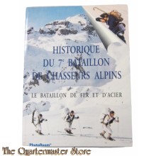 Book - Historique du 7e Bataillon de Chasseurs Alpins. Le Bataillon de Fer et d'Acier