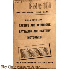 Manual FM 6-101 Tactics and Technique battalion and battery motorized 1944