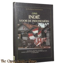 Book - Ons Indie voor de Indonesiers : de oorlog, de chaos, de vrijheid