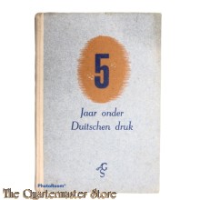 Book - 5 Jaar onder Duitschen druk