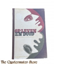 Book - Op leven en dood. Kroniek van oorlog en bezetting 1940-1945. Met ruim 280 reproducties van officiëele publicaties, courantenberichten, documenten en foto's