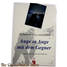 Book - Auge in Auge mit dem Gegner. Erinnerungen an den Zweiten Weltkrieg