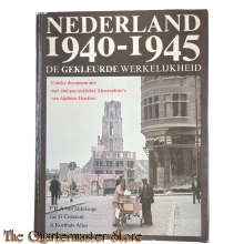 Nederland 1940 - 1945 De gekleurde werkelijkheid