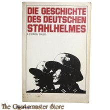 Book - Die Geschichte des deutschen Stahlhelmes von 1915 bis 1945
