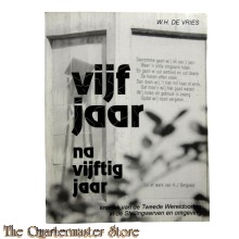 Book - Vijf jaar na vijftig jaar. Kroniek van de Tweede Wereldoorlog in de Stellingwerven en omgeving